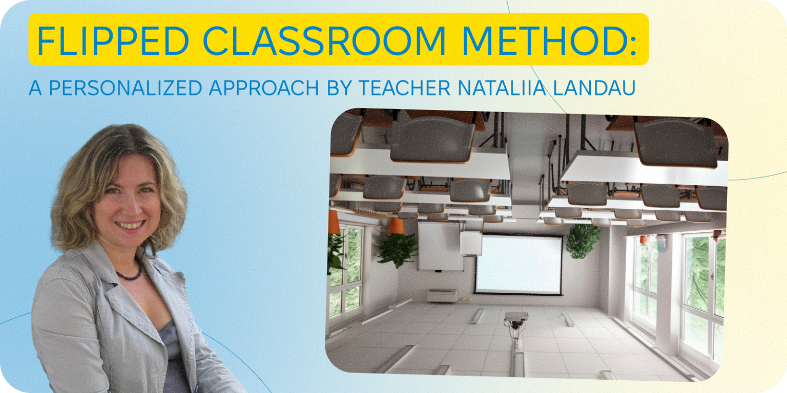 Flipped classroom method: a personalized approach by teacher Nataliia ...